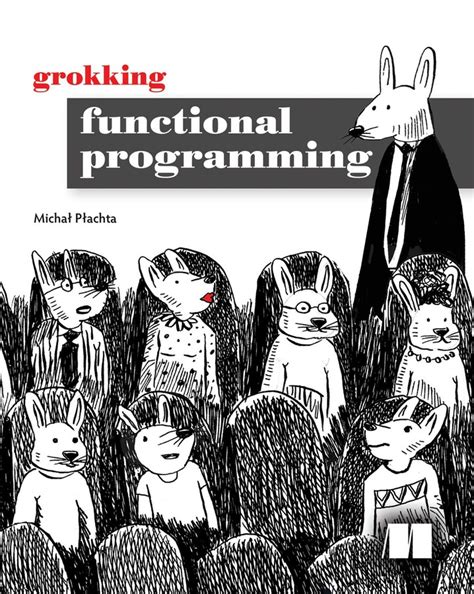 Grokking Functional Programming eBook by Michal Plachta | Official ...