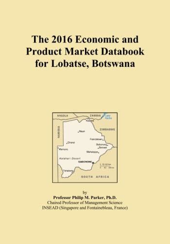 The 2016 Economic and Product Market Databook for Lobatse, Botswana ...
