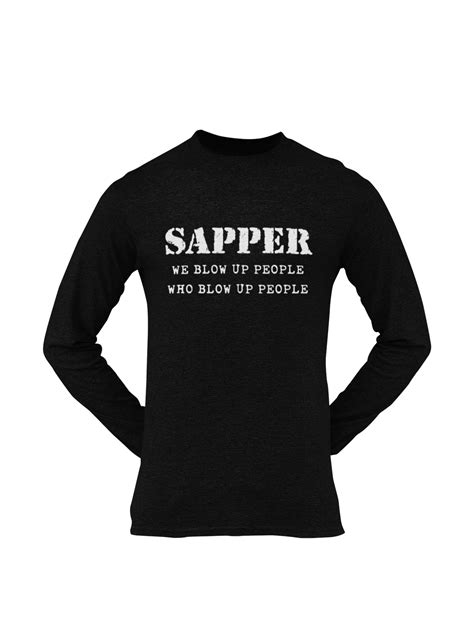 Men's Army Full Sleeve T-shirt | Sapper | We Blow Up People, Who Blow ...