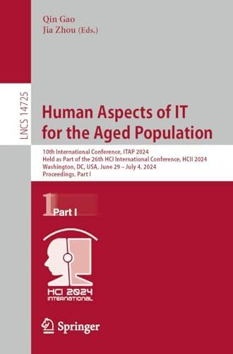 Human Aspects of IT for the Aged Population: 10th International ...