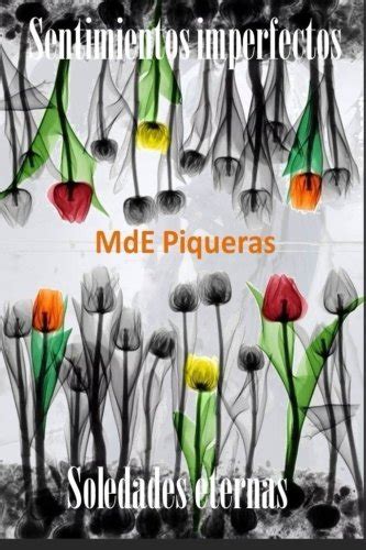 Buy Sentimientos imperfectos. Soledades eternas (Spanish Edition) Book ...