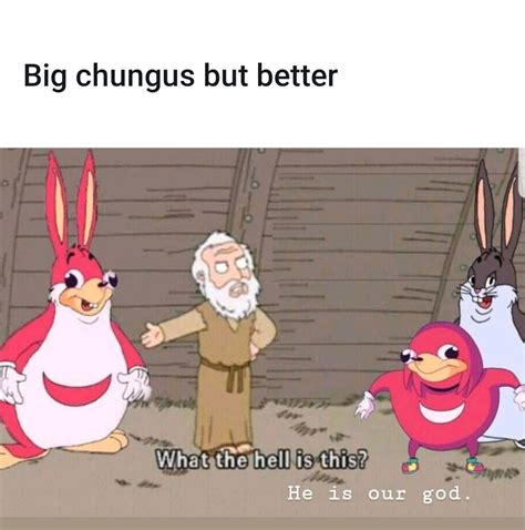 Memes Like Big Chungus