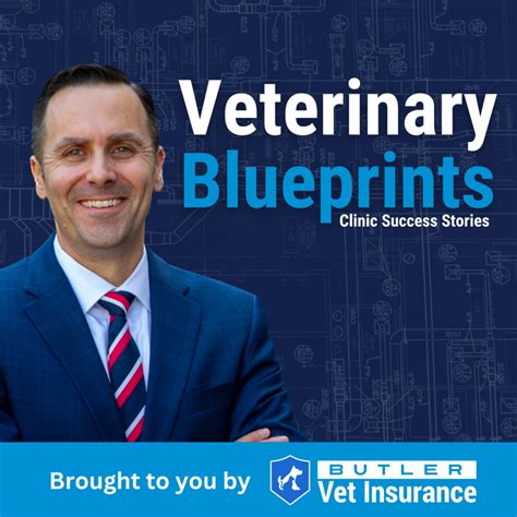 Veterinary Blueprints Podcast - Butler Vet Insurance 2023