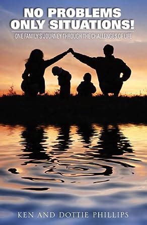 NO PROBLEMS ONLY SITUATIONS! eBook : PHILLIPS, KEN AND DOTTIE: Amazon ...