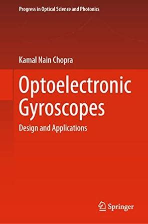 Optoelectronic Gyroscopes: Design and Applications: 11 (Progress in ...