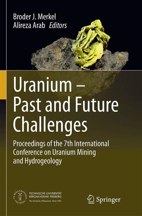 Uranium - Past and Future Challenges: Proceedings of the 7th ...