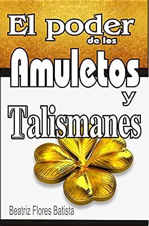 El poder de los amuletos y talismanes: Guía práctica sobre amuletos y ...