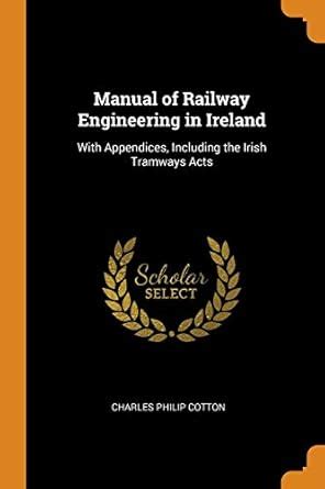 Buy Manual of Railway Engineering in Ireland: With Appendices ...