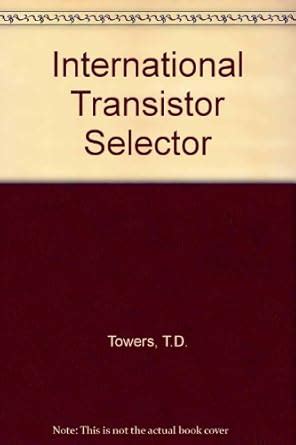 International Transistor Selector : Towers, T.D.: Amazon.in: Books