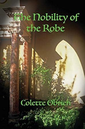 The Nobility of the Robe: The Mirari Chronicles eBook : Obrien, Colette ...