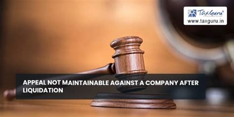 Appeal not maintainable against a Company after Liquidation