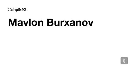 Mavlon Burxanov — Teletype