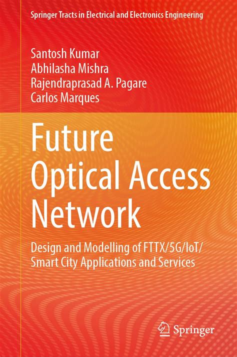 Buy Future Optical Access Network: Design and Modelling of FTTX/5G/IoT ...
