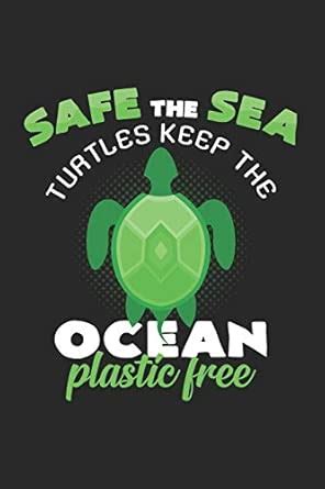 Safe the Sea Turtles keep the Ocean plastic free: 6x9 Turtle - blank ...