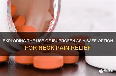 Exploring The Use Of Ibuprofen As A Safe Option For Neck Pain Relief ...