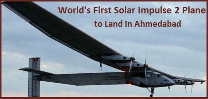 World’s First Solar Impulse 2 Plane to Land in Ahmedabad Gujarat ...