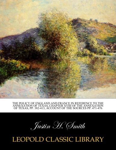 The Policy of England and France in Reference to the Annexation of ...