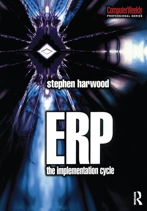 ERP: The Implementation Cycle (Computer Weekly Professional) eBook ...