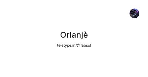 Orlanjè — Teletype