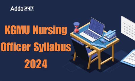 KGMU Nursing Officer Syllabus 2024 and Latest Exam Pattern