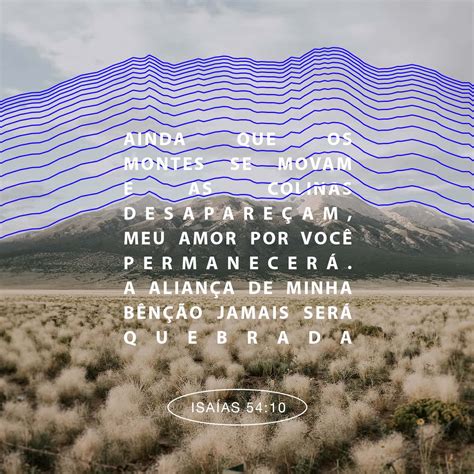 Isaías 54:10-17 Pois, ainda que os montes se movam e as colinas ...
