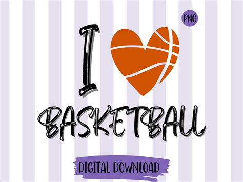 I Love Basketball Png Basketball Png Love of Basketball Png Basketball ...