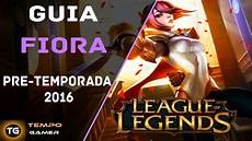 fiora op build gu 237 a fiora pre temporada 2016 build maestr 237 as y ru fiora op build gu 237 a fiora pre temporada 2016 build maestr 237 as y ru