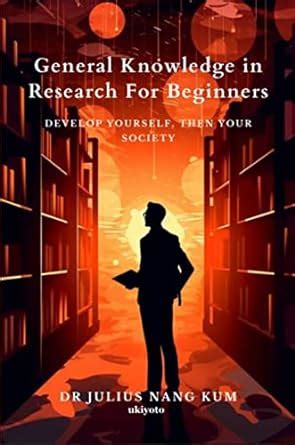 General Knowledge in Research For Beginners eBook : Dr Julius Nang Kum ...