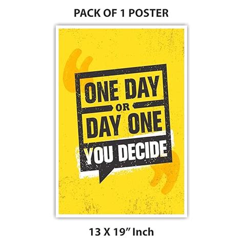 Anne Print SolutionsOne Day Or Day One You Decide Poster (Without Frame ...