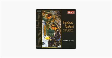 ‎Jeremy Filsell的《Wondrous Machine! Organ Works By Arthur Wills》- Apple ...