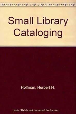 Small Library Cataloging : Hoffman, Herbert H.: Amazon.in: Books
