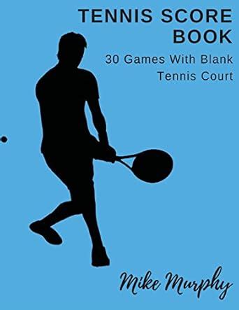Buy Tennis Score Book: For Double Players, 30 Games With Blank Tennis ...