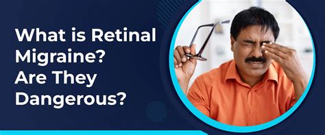What Are Retinal Migraines and Are They Dangerous?
