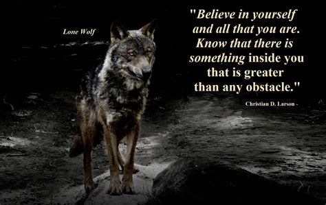 Lone Wolf. - Believe in yourself. | Facebook | Lone wolf quotes, Wolf ...