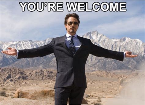 You're Welcome | Downey junior, Robert downey jr, Iron man 2008