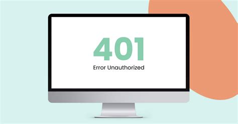 401 Error: What Is It, Common Causes and How to Fix It