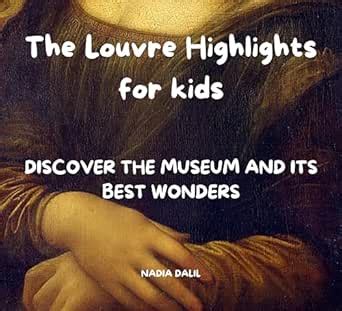 The Louvre Highlights for kids: Introducing art to children aged 6 to ...