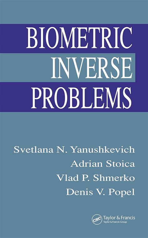 Biometric Inverse Problems eBook : Yanushkevich, Svetlana N., Stoica ...