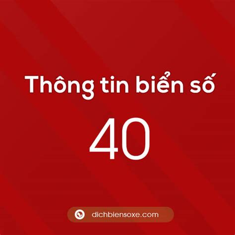 Chi tiết biển số xe 40 ở tỉnh nào? Biển số 40 ở đâu? - Dịch Biển Số Xe