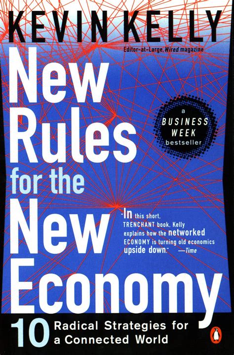 New Rules for the New Economy: 10 Radical Strategies for a Connected ...
