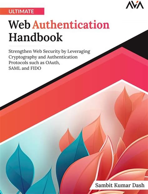 Ultimate Web Authentication Handbook: Strengthen Web Security by ...