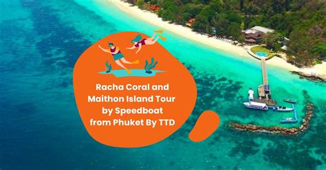 Racha Coral and Maithon Island Tour by Speedboat from Phuket By TTD ...
