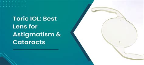 What Is a Toric IOL and How Does It Correct Astigmatism?