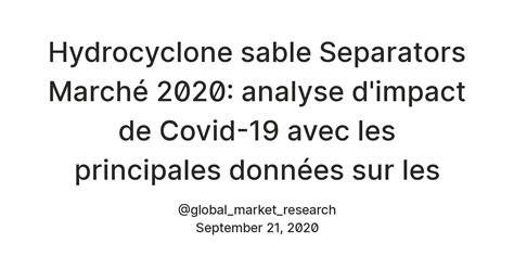 Hydrocyclone sable Separators Marché 2020: analyse d'impact de Covid-19 ...