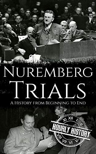 Nuremberg Trials: A History from Beginning to End eBook: History ...