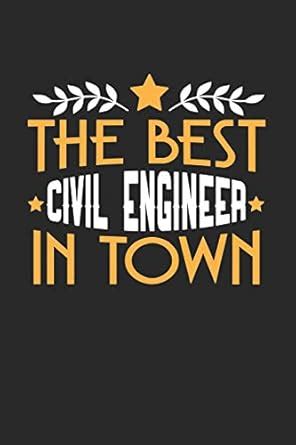 Buy The Best Civil Engineer in Town: 6x9 inches checkered notebook, 120 ...