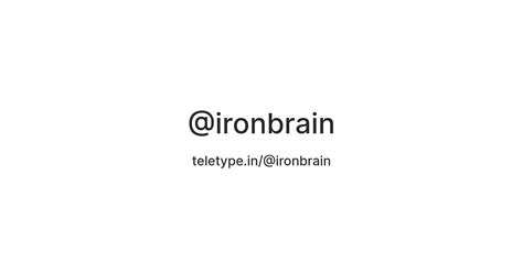 @ironbrain — Teletype
