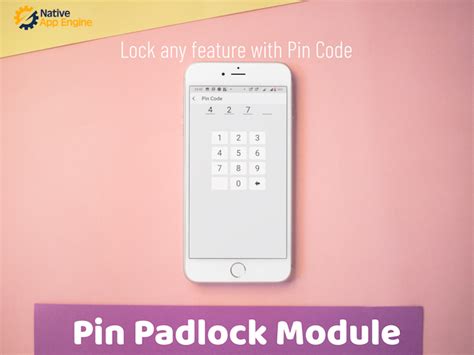 Pin Padlock Module – Lock any Feature with Pin code - Native App Engine