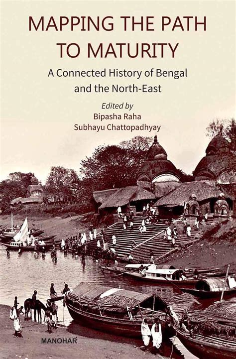 Buy Mapping The Path To Maturity: A Connected History of Bengal and the ...