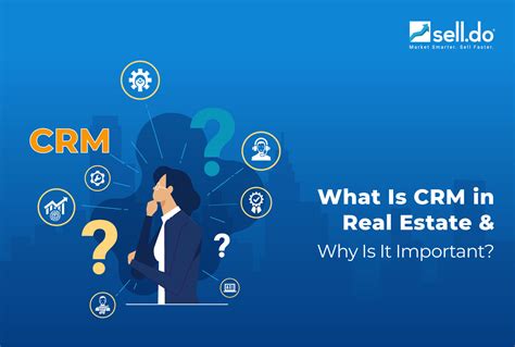 What is Real Estate CRM & How Does it Help Your Business?